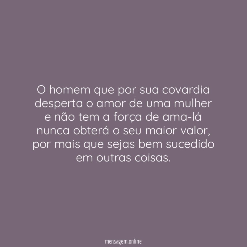 O homem que por sua covardia desperta