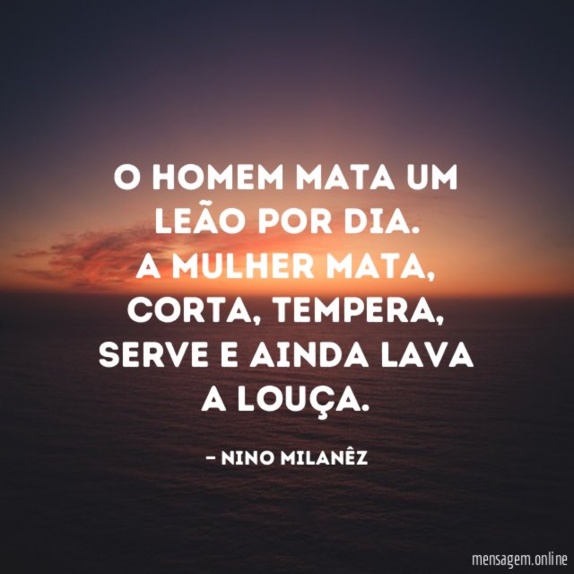 O Homem mata um leão por dia