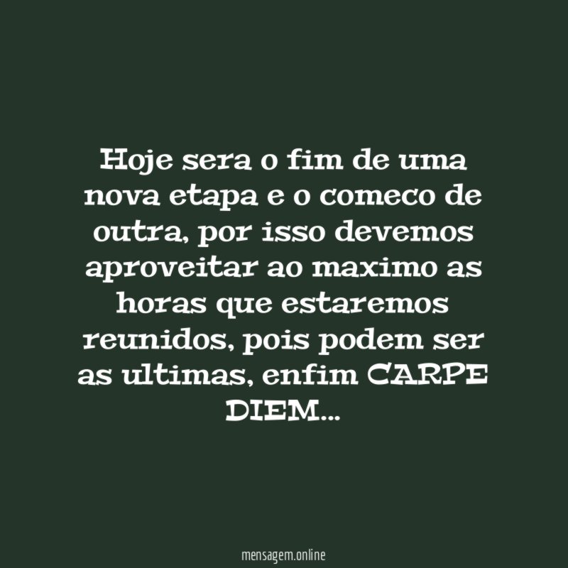 Hoje sera o fim de uma nova etapa