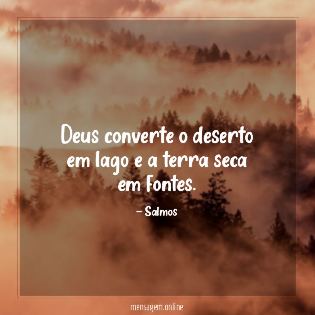 Deus converte o deserto em lago e a terra seca em fontes