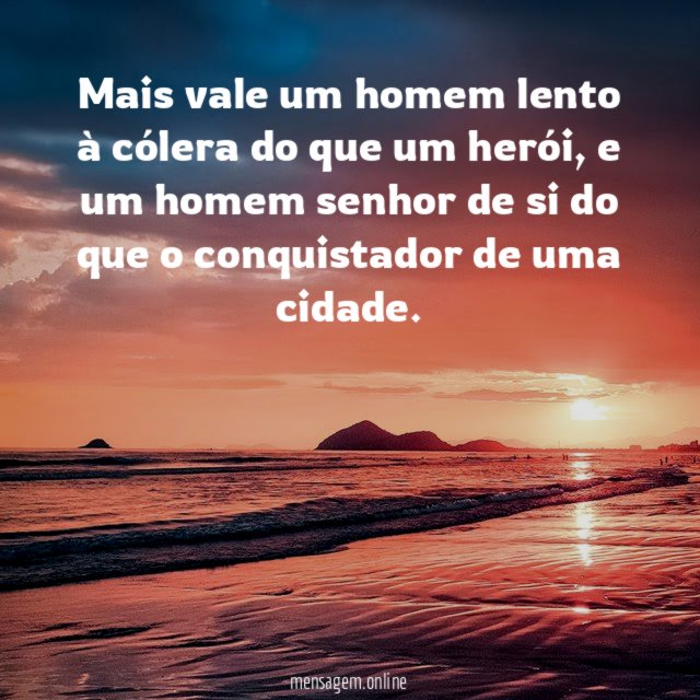 Mais vale um homem lento à cólera do que um herói