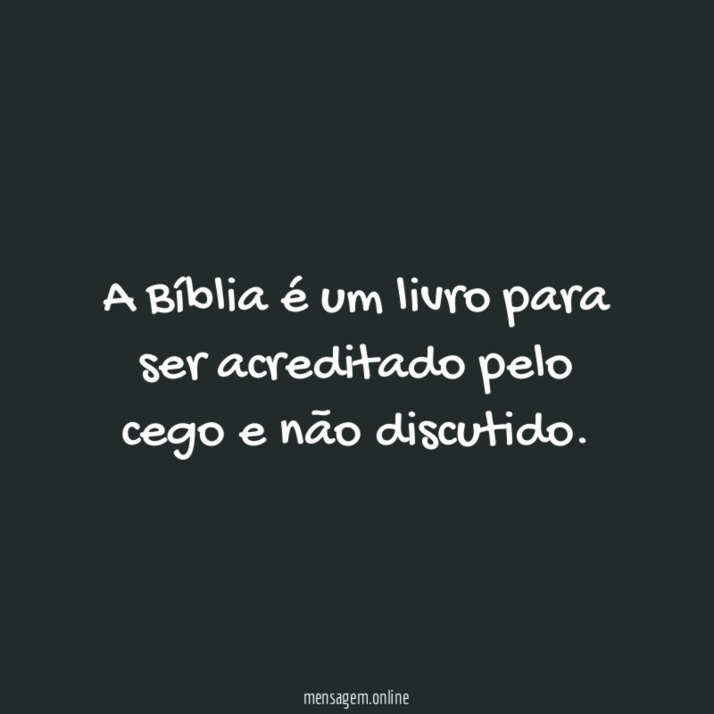 A Bíblia é um livro para ser acreditado