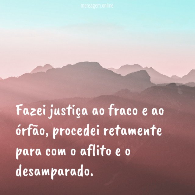 Fazei justiça ao fraco e ao órfão