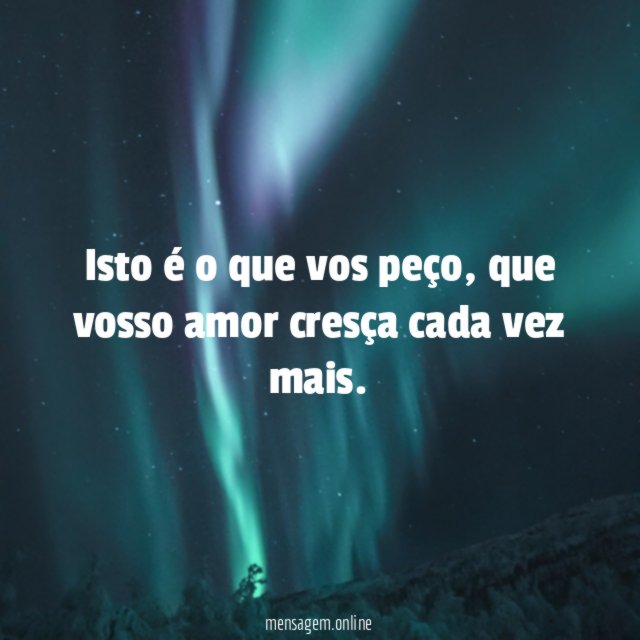 Isto é o que vos peço