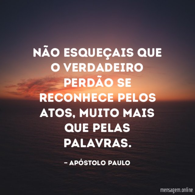 Não esqueçais que o verdadeiro perdão se reconhece