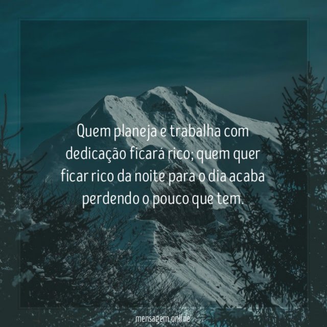 Quem planeja e trabalha com dedicação ficará rico