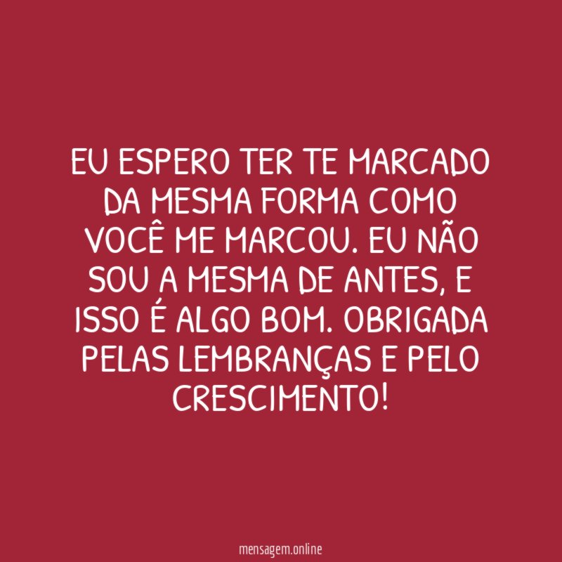 Espero ter te marcado também