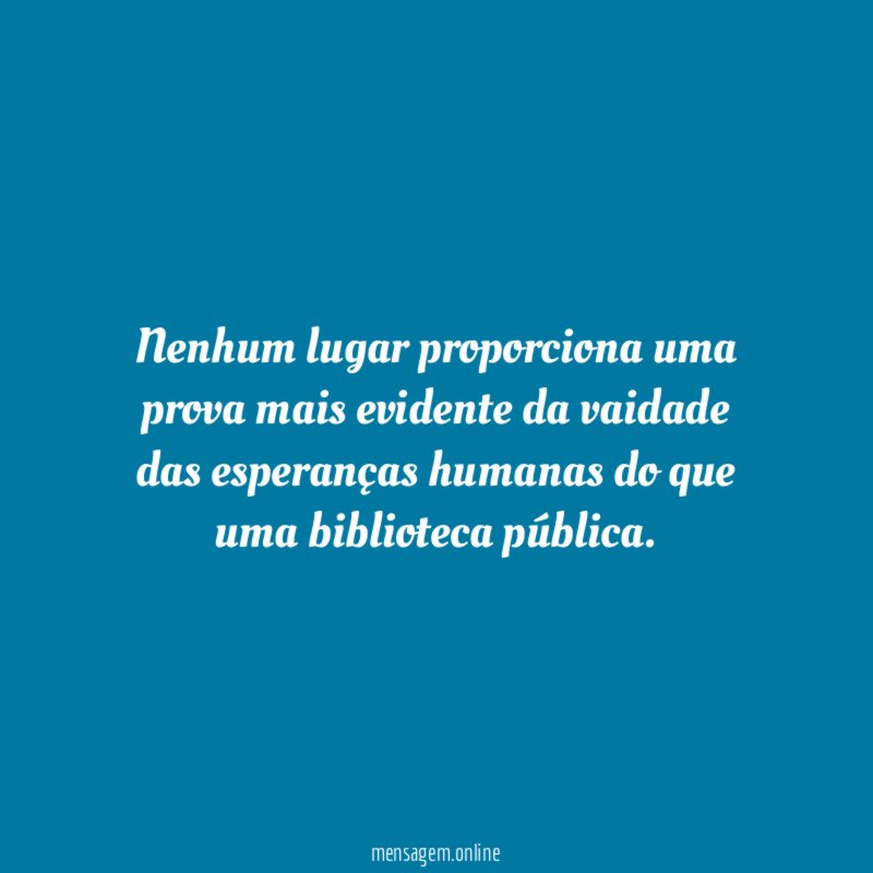 Nenhum lugar proporciona uma prova mais evidente da