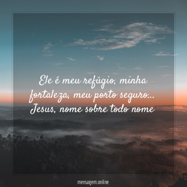 Ele é meu refúgio