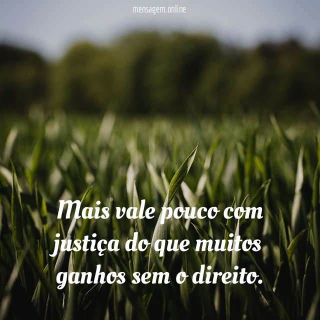 Mais vale pouco com justiça do que muitos