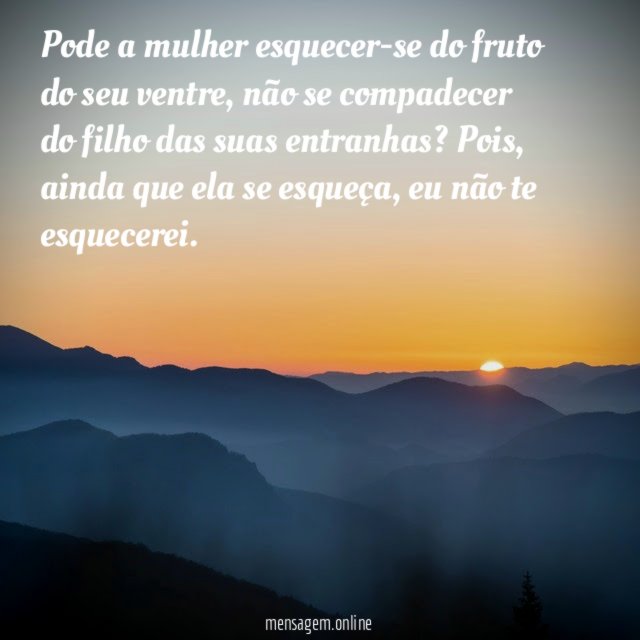 Pode a mulher esquecer-se do fruto do seu ventre