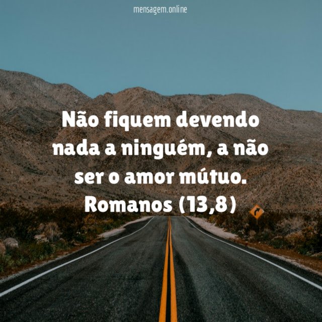 Não fiquem devendo nada a ninguém