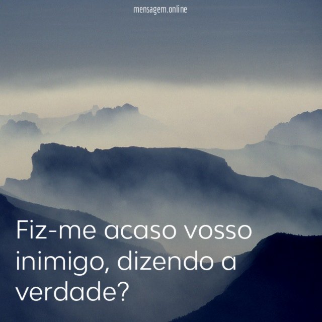 Fiz-me acaso vosso inimigo