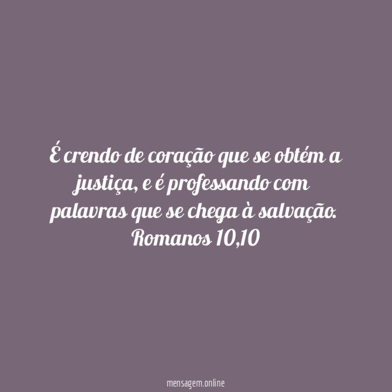 É crendo de coração que se obtém a justiça