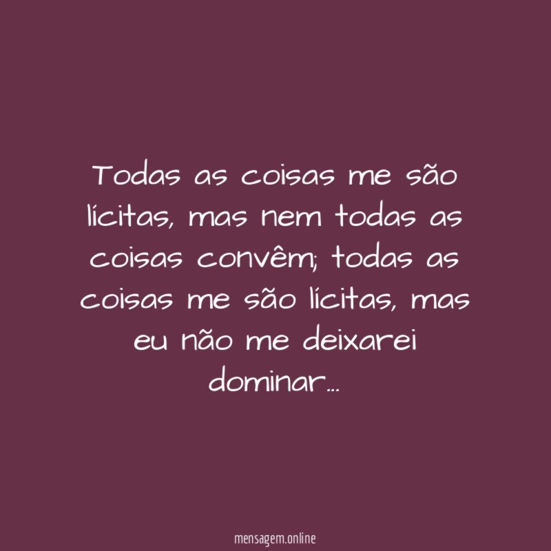 Todas as coisas me são lícitas