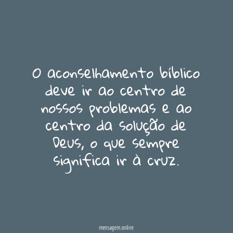 O aconselhamento bíblico deve ir ao centro de