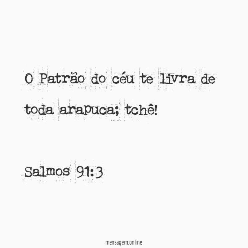 O Patrão do céu te livra de toda arapuca