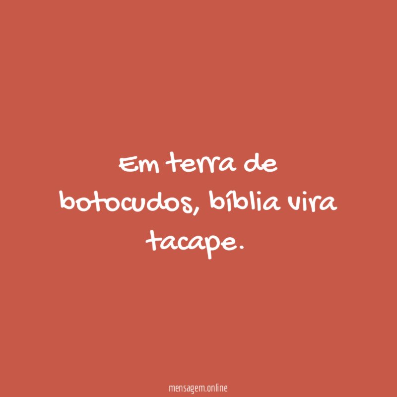Em terra de botocudos