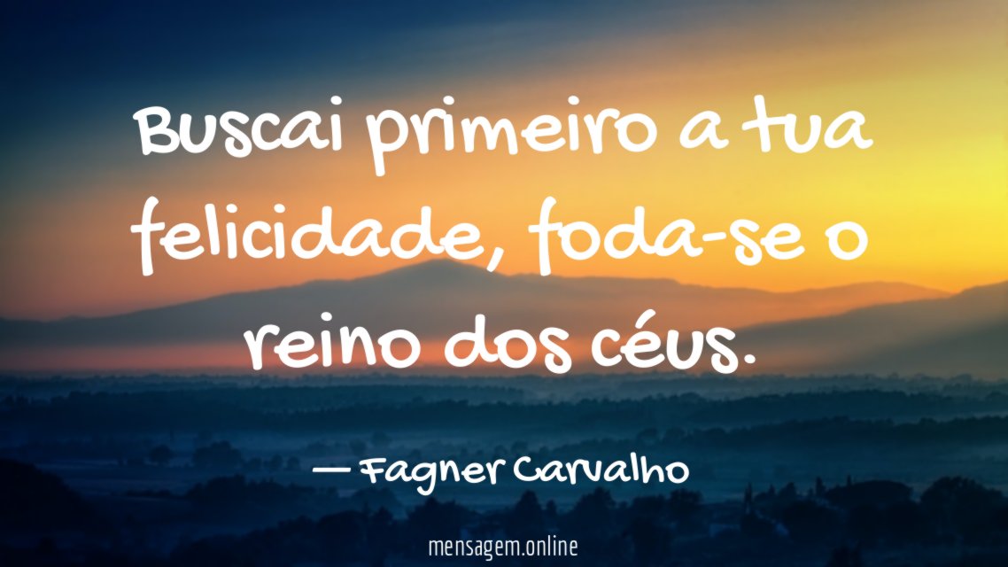 Buscai primeiro a tua felicidade