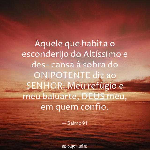 Aquele que habita o esconderijo do Altíssimo