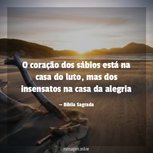 O coração dos sábios está na casa do luto