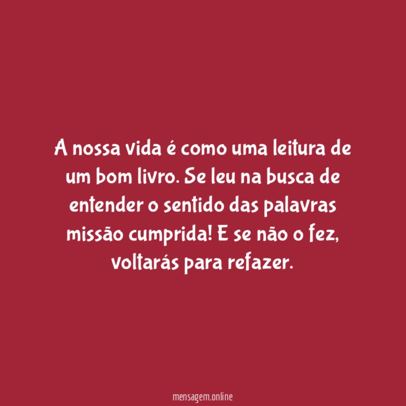 A nossa vida é como uma leitura de um bom livro