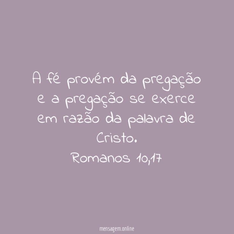A fé provém da pregação e a pregação