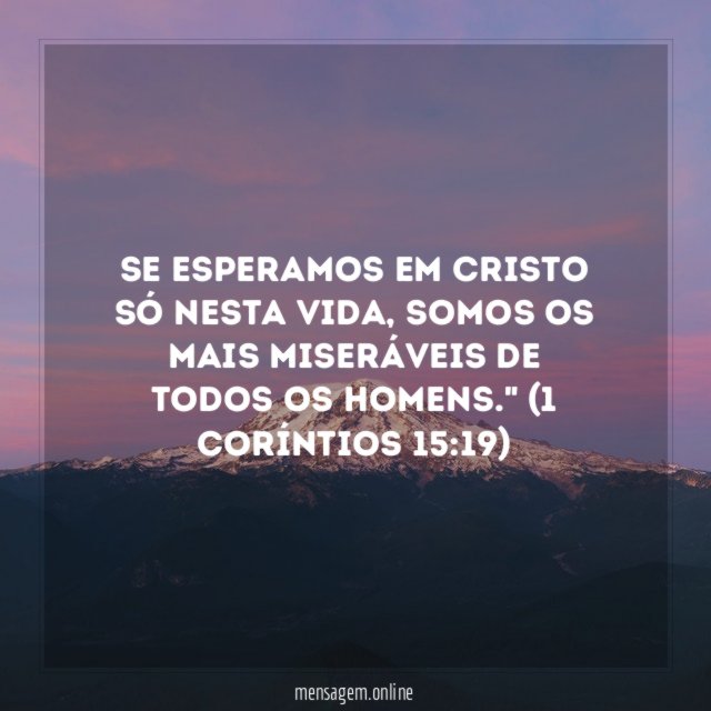 Se esperamos em Cristo só nesta vida