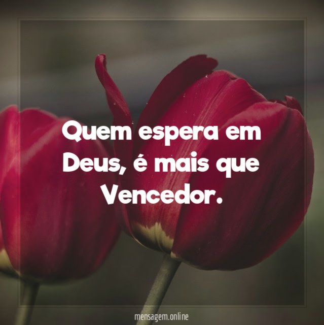 Quem espera em Deus