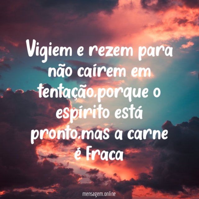 Vigiem e rezem para não caírem em tentação