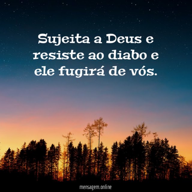 Sujeita a Deus e resiste ao diabo