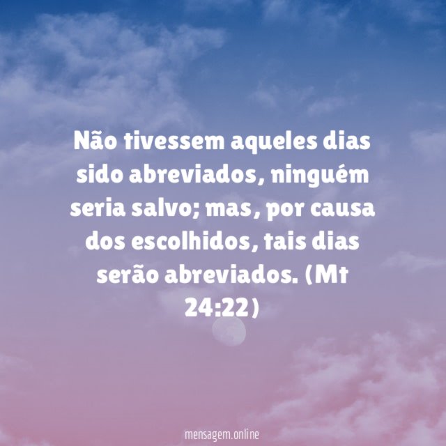 Não tivessem aqueles dias sido abreviados