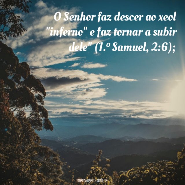 o Senhor faz descer ao xeol "inferno"