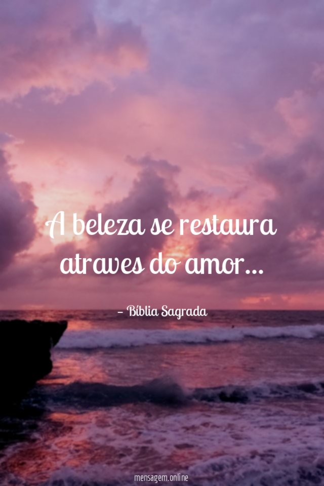 A beleza se restaura atraves do amor