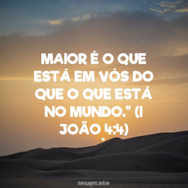 MAIOR É O QUE ESTÁ EM VÓS DO