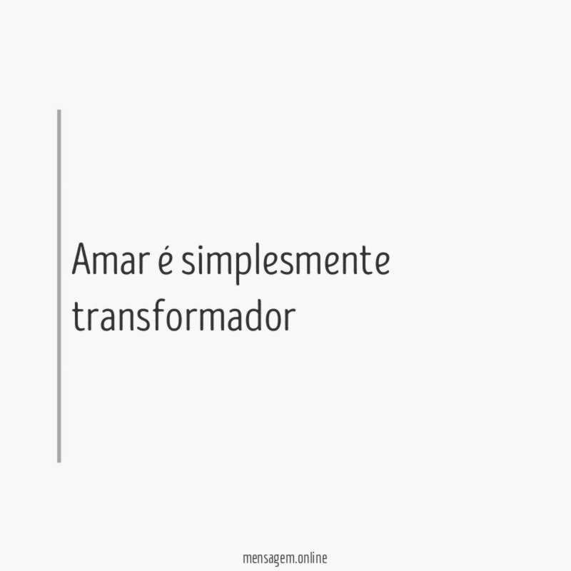 Que você se transforme