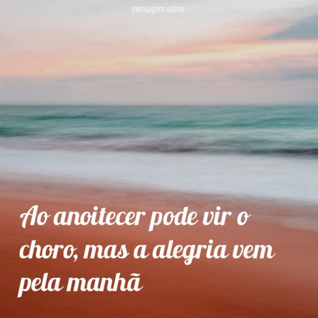 Ao anoitecer pode vir o choro
