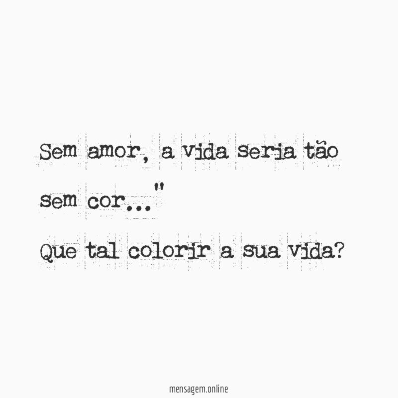 O amor colore a vida
