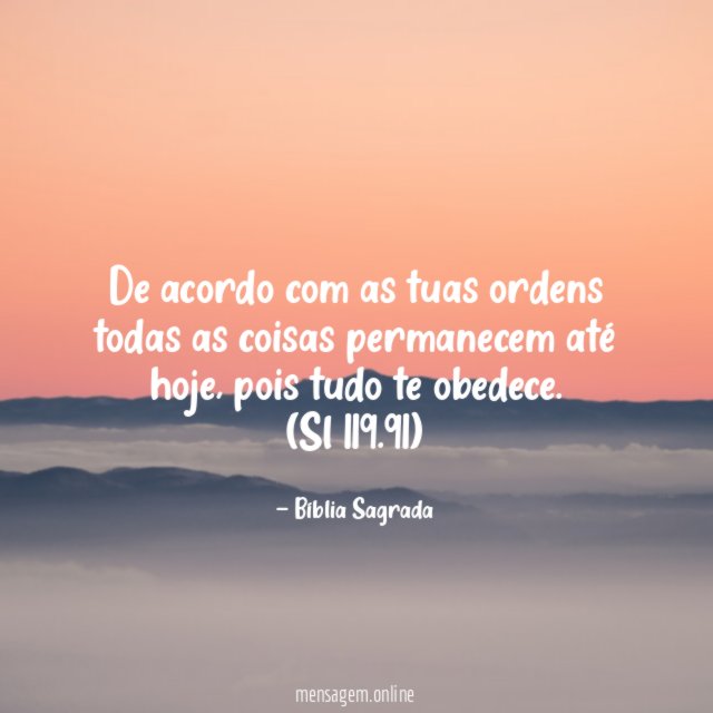 De acordo com as tuas ordens todas as coisas permanecem até hoje
