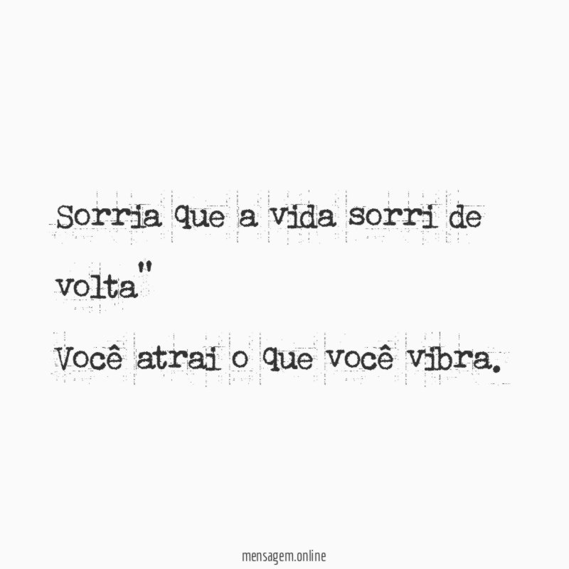 Não tire o sorriso do seu rosto