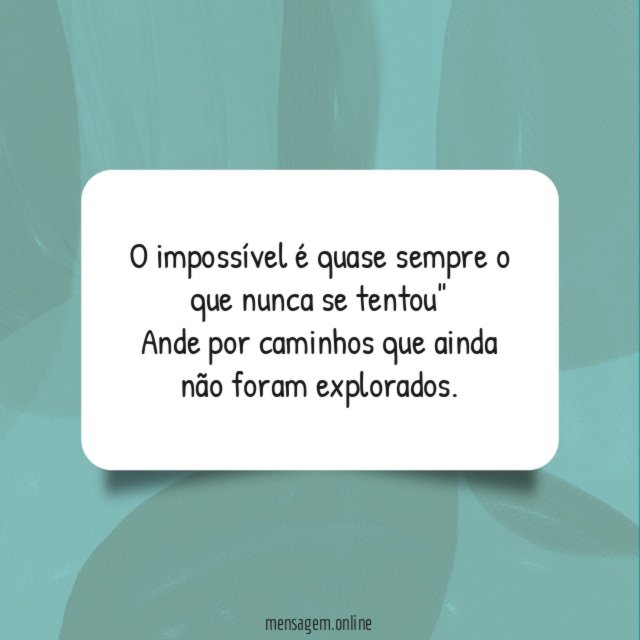 Nada é impossível