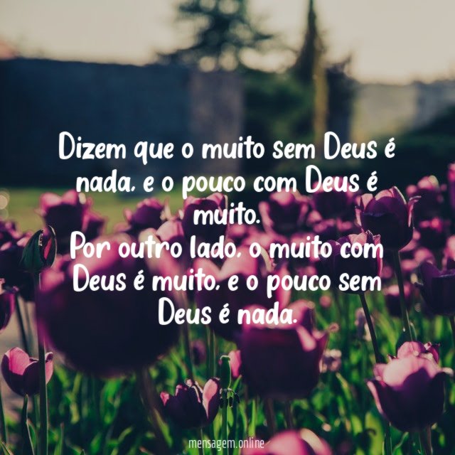 Dizem que o muito sem Deus é nada
