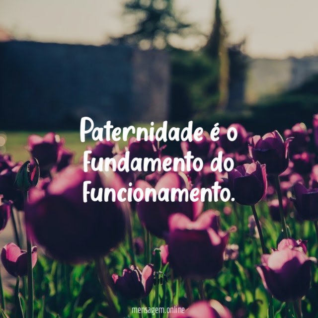 Paternidade é o fundamento do funcionamento