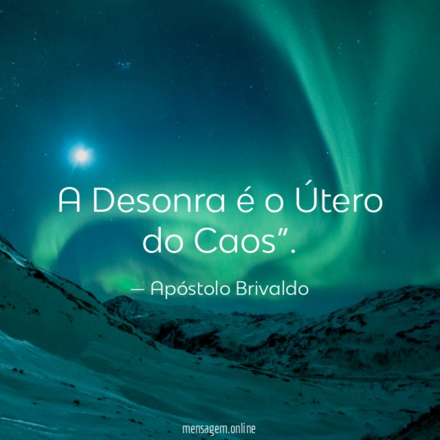 A Desonra é o Útero do Caos”