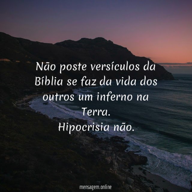 Não poste versículos da Bíblia se faz da