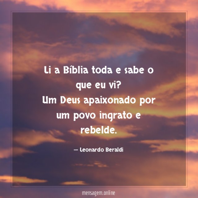 Li a Bíblia toda e sabe o que eu vi
