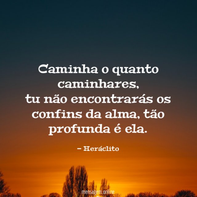 Caminha o quanto caminhares