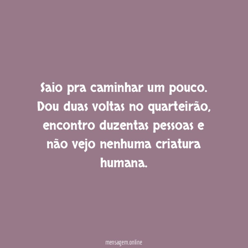 Saio pra caminhar um pouco