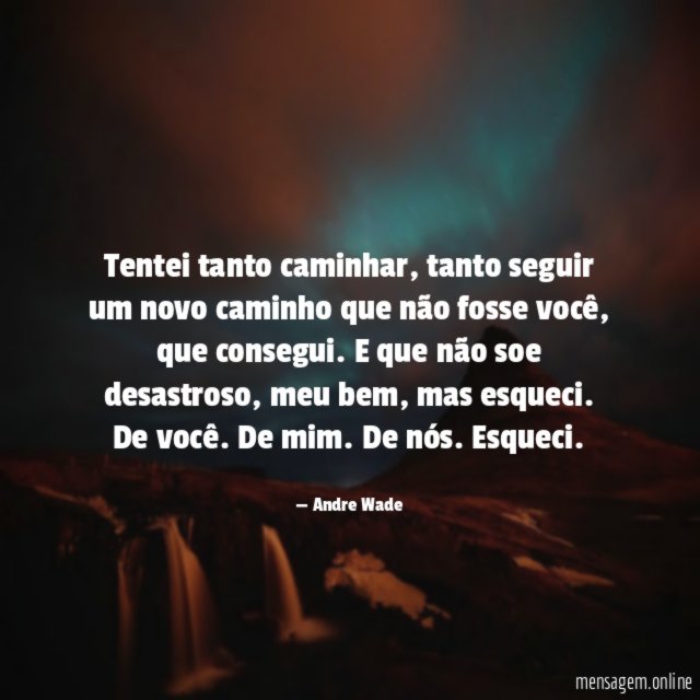Tentei tanto caminhar