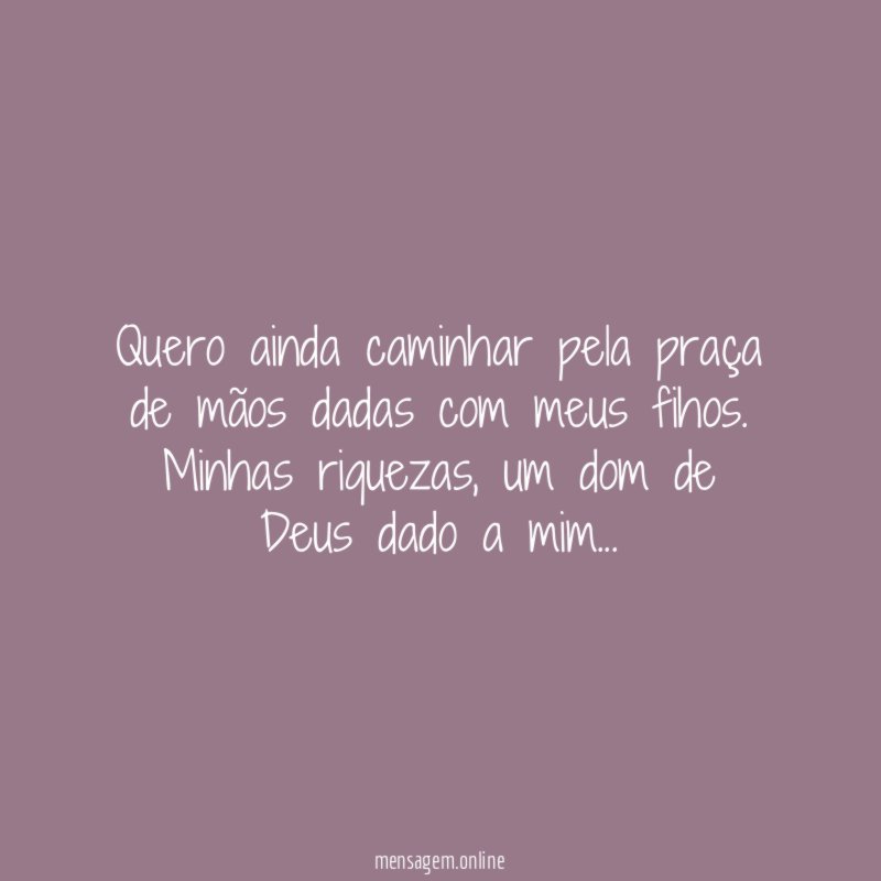 Quero ainda caminhar pela praça de mãos dadas